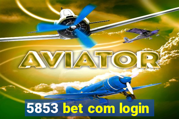 5853 bet com login